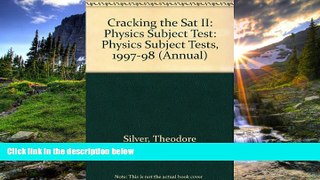 Fresh eBook Cracking the SAT II: Physics Subject Tests, 1998 ED (Annual)