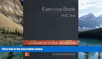 Books to Read  Common Core Achieve, TASC Exercise Book Reading   Writing (BASICS   ACHIEVE)  BOOOK