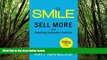 Deals in Books  Smile: Sell More with Amazing Customer Service. The Essential 60-Minute Crash