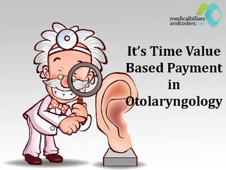 It_s_Time_Value_Based_Payment_in_Otolaryngology_p