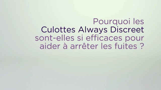 Découvrez les barrières anti-fuites des culottes Always Discreet