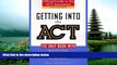 For you Getting into the ACT: Official Guide to the ACT Assessment,Second Edition
