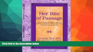READ FULL  Her Rite of Passage: How to Design and Deliver a Rites of Passage Program for