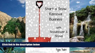 Books to Read  Start a Snow Removal Business: with Snowblower  and Shovel  BOOK ONLINE