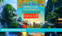 Buy NOW  Destination Chile (The Lonely Hearts Travel Club) Katy Colins  Full Book