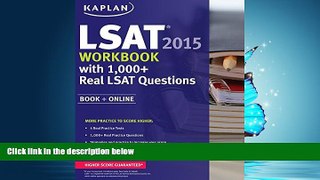 FULL ONLINE  Kaplan LSAT Workbook 2015 with 1,000+ Real LSAT Questions: Book + Online (Kaplan