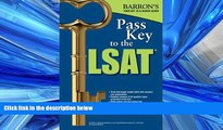 FULL ONLINE  Pass Key to the LSAT (Barron s Pass Key to the LSAT)