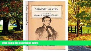 Buy NOW  Markham in Peru: The Travels of Clements R. Markham, 1852-1853 Clements R. Markham  Full