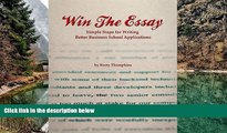 Books to Read  Win The Essay: Simple Steps for Writing Better Business School Applications  READ
