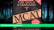 complete  The Gold Standard MCAT with Online Practice MCAT CBTs (The Gold Standard MCAT)