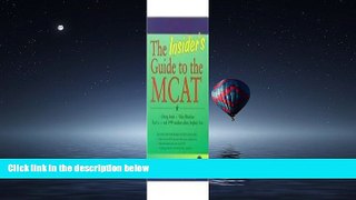FULL ONLINE  The Insider s Guide to the MCAT (Pre-Medical: Pre-Health Professions)
