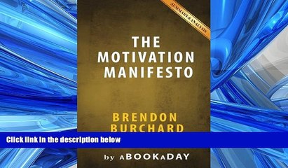 different   The Motivation Manifesto by Brendon Burchard | Summary   Analysis