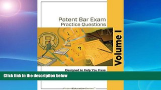FREE DOWNLOAD  Patent Bar Exam Practice Questions - Volume I (Ed9, Rev 07.2015) READ ONLINE
