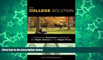 Big Deals  The College Solution: A Guide for Everyone Looking for the Right School at the Right