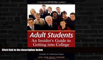 Must Have  Adult Students: An Insider s Guide to Getting into College (Adult Students: A Painless