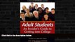 Must Have  Adult Students: An Insider s Guide to Getting into College (Adult Students: A Painless