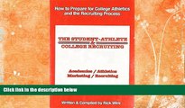 READ FULL  The Student-Athlete and College Recruiting: How to Prepare for College Athletics and