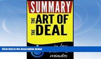 Must Have  Summary: The Art of the Deal: in less than 30 minutes (Donald J. Trump, Donald Trump)