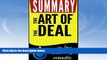 Must Have  Summary: The Art of the Deal: in less than 30 minutes (Donald J. Trump, Donald Trump)
