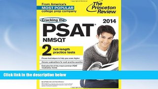 READ FULL  Cracking the PSAT/NMSQT with 2 Practice Tests, 2014 Edition (College Test Preparation)
