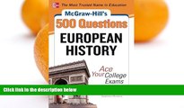 Big Deals  McGraw-Hill s 500 European History Questions: Ace Your College Exams (Mcgraw-Hill s 500