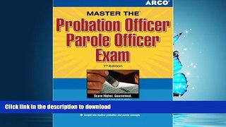FAVORITE BOOK  Master the Probation Officer / Parole Officer Exam, 7th Edition FULL ONLINE