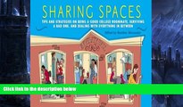 Big Deals  Sharing Spaces: Tips and Strategies on Being a Good College Roommate, Surviving a Bad