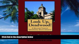 Buy NOW  A Walking Tour of Deadwood, South Dakota (Look Up, America!) Doug Gelbert  PDF
