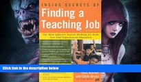READ FULL  Inside Secrets of Finding a Teaching Job: The Most Effective Search Methods for Both
