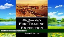 Buy NOW  The Journal of a Fur-Trading Expedition on the Upper Missouri 1812-1813 John C. Luttig