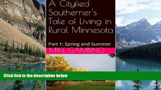 PDF  A Cityfied Southerner s Tale of Living in Rural Minnesota: Part 1:  Spring and Summer Mike