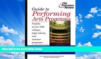 READ NOW  Guide to Performing Arts Programs: Profiles of Over 700 Colleges, High Schools, and