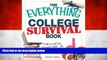 READ NOW  The Everything College Survival Book, 2nd Edition: From social life to study skills -