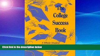 Must Have  The College Success Book: A Whole-Student Approach to Academic Excellence  [DOWNLOAD]