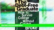 Deals in Books  The Debt-Free Graduate: How to Survive College Without Going Broke  BOOOK ONLINE