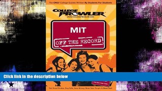 READ FULL  MIT: Off the Record - College Prowler (College Prowler: Massachusetts Institute of