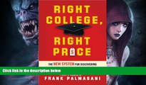 READ FULL  Right College, Right Price: The New System for Discovering the Best College Fit at the