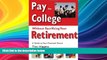 READ FULL  Pay for College Without Sacrificing Your Retirement: A Guide to Your Financial Future