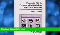 Big Deals  Financial Aid for Persons with Disabilities and Their Families 2012-2014 (Financial Aid