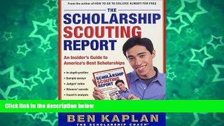 Big Deals  The Scholarship Scouting Report: An Insider s Guide to America s Best Scholarships