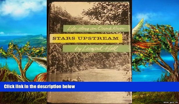 Buy Leonard Hall Stars Upstream - Life Along An Ozark River Hardcover