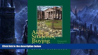 Big Deals  Aiding Students, Buying Students: Financial Aid in America  BOOOK ONLINE