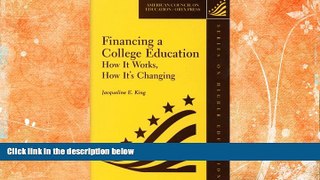 READ FULL  Financing A College Education: How It Works, How It s Changing (American Council on