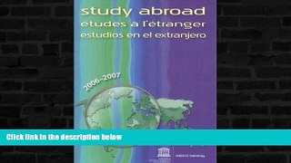 Must Have  Study Abroad: Etudes A L Etranger/Estudios En El Extranjero (Study Abroad (UNESCO))