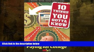 Must Have  10 Things You Gotta Know About Paying for College (SparkCollege)  BOOK ONLINE