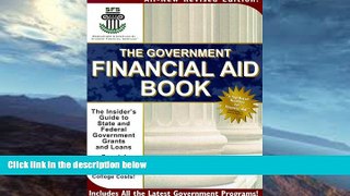 READ FULL  The Government Financial Aid Book: The Insider s Guide to State   Federal Government