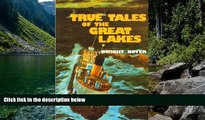 Buy Dwight Boyer True Tales of the Great Lakes  On Book