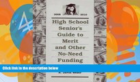 Big Deals  High School Senior s Guide to Merit and Other No-Need Funding (High School Senior s