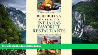 Buy Reid Duffy Reid Duffy s Guide to Indiana s Favorite Restaurants, Updated Edition: With a