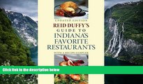 Buy Reid Duffy Reid Duffy s Guide to Indiana s Favorite Restaurants, Updated Edition: With a